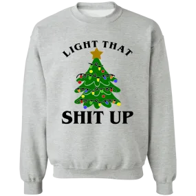 Light that $hit Up Crewneck Pullover Sweatshirt