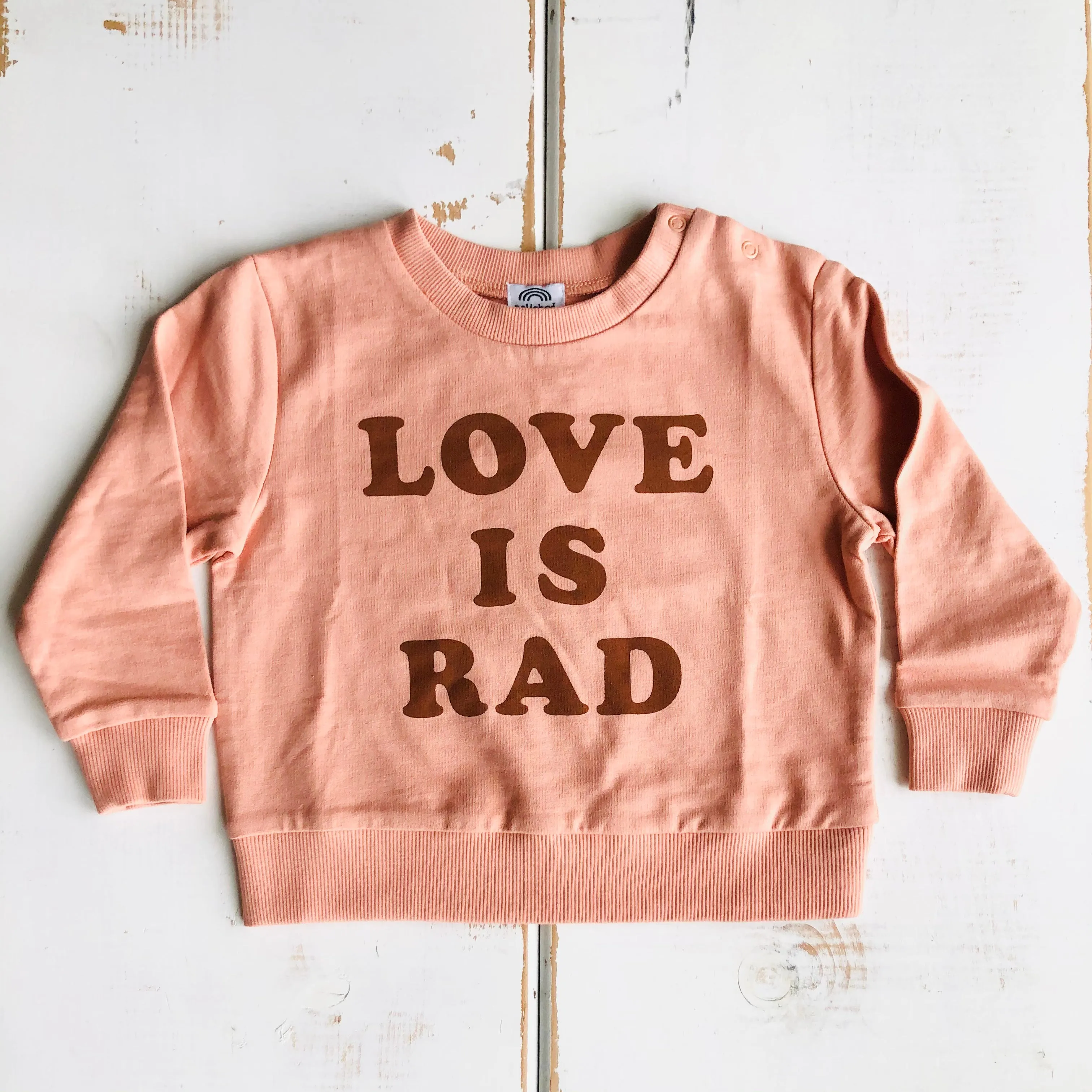 Love is Rad Organic Sweatshirt